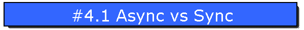 #4.1 Async vs Sync
