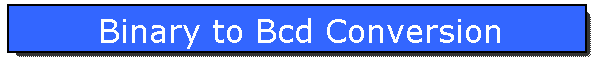 Binary to Bcd Conversion