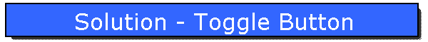 Solution - Toggle Button